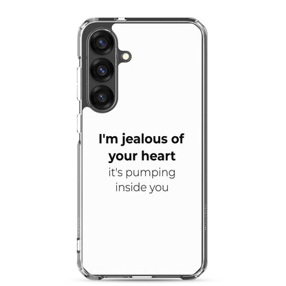 Coque Samsung I'm jealous of your heart it's pumping inside you - Sedurro