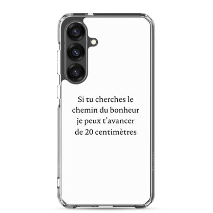 Coque Samsung Si tu cherches le chemin du bonheur je peux t'avancer de 20 centimètres - Sedurro