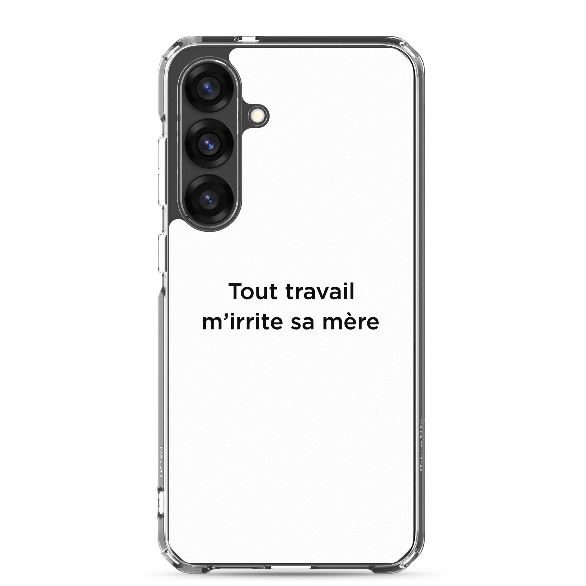 Coque Samsung Tout travail m'irrite sa mère - Sedurro
