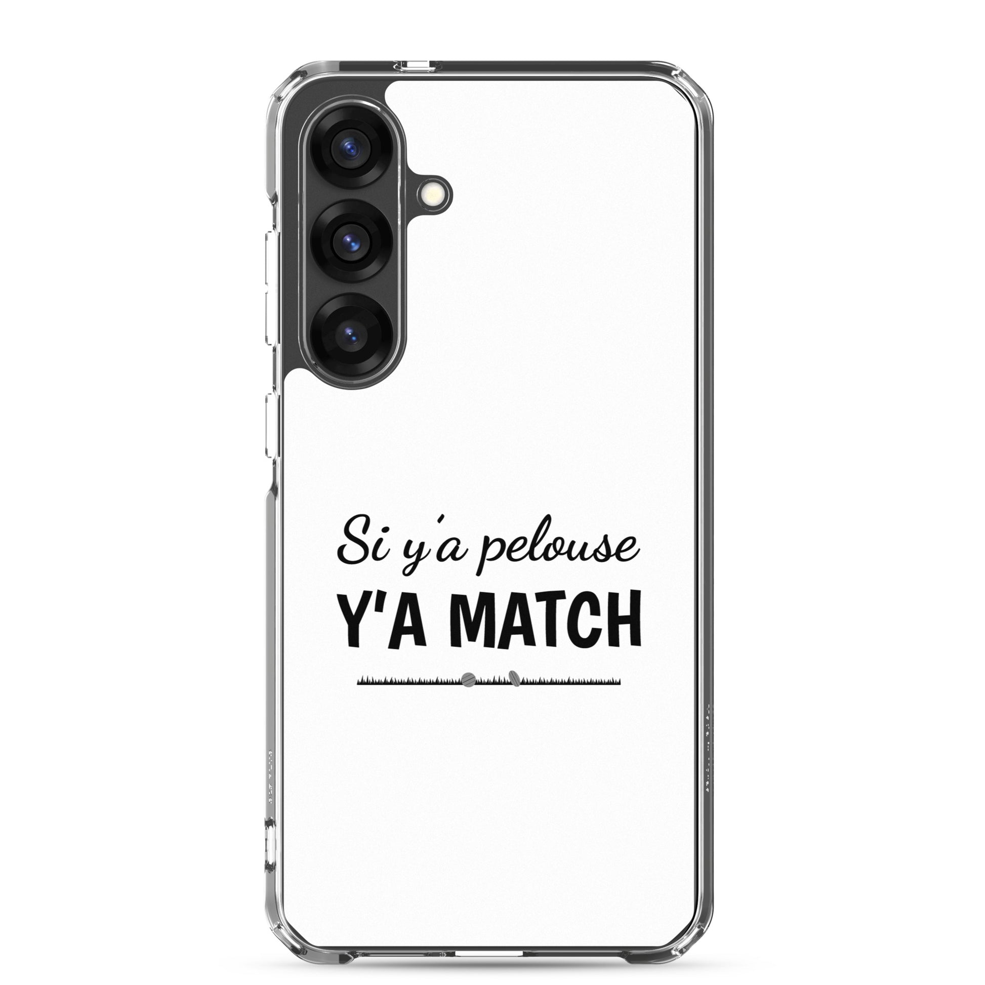 Coque Samsung Si y'a pelouse y'a match - Sedurro