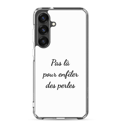 Coque Samsung Pas là pour enfiler des perles - Sedurro