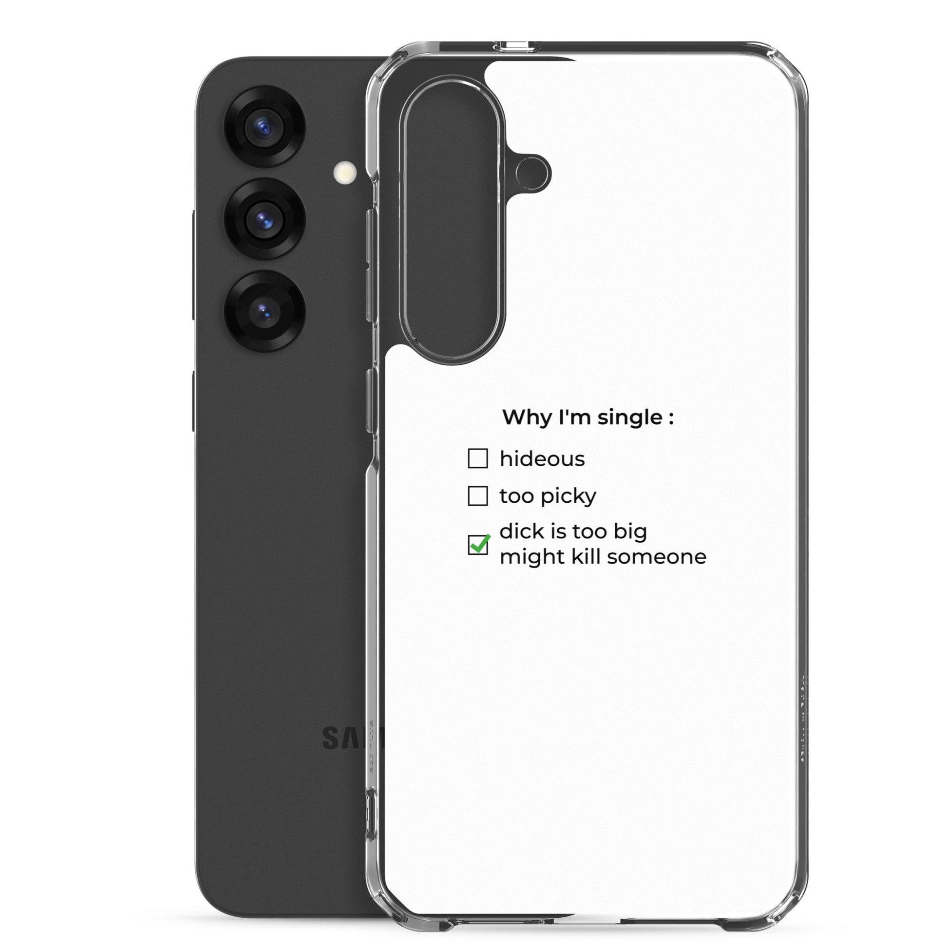 Coque Samsung Why I'm single dick is too big - Sedurro