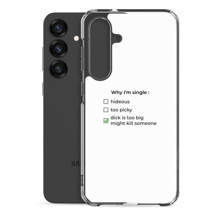 Coque Samsung Why I'm single dick is too big - Sedurro