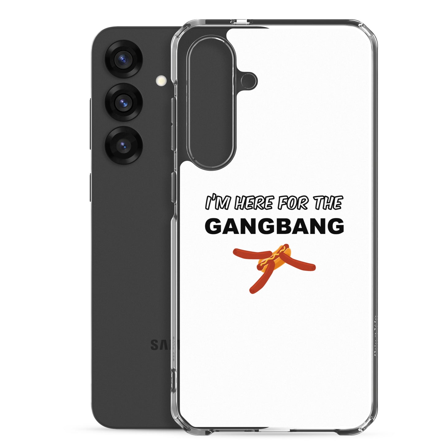 Coque Samsung I'm here for the gangbang - Sedurro