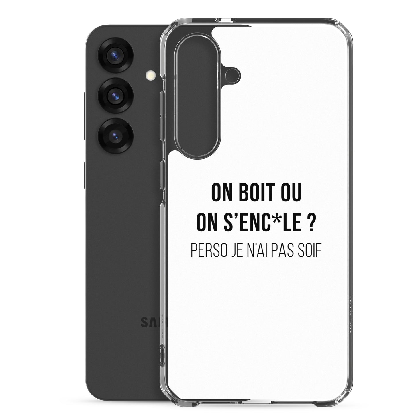 Coque Samsung On boit ou on s'enc*le perso je n'ai pas soif - Sedurro