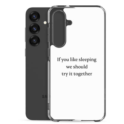 Coque Samsung If you like sleeping we should try it together - Sedurro