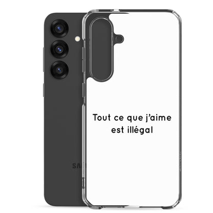 Coque Samsung Tout ce que j'aime est illégal - Sedurro
