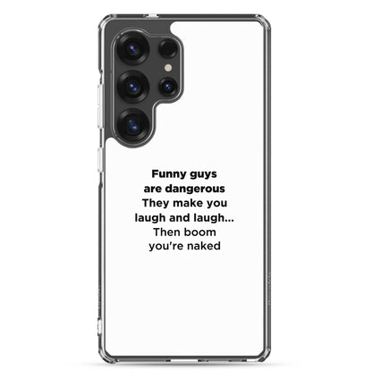 Coque Samsung Funny guys are dangerous - Sedurro