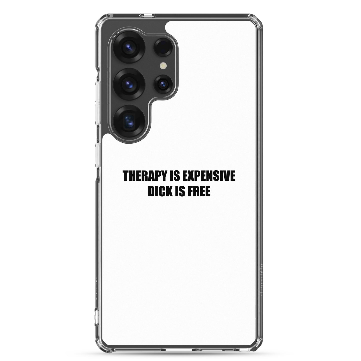 Coque Samsung Therapy is expensive dick is free - Sedurro