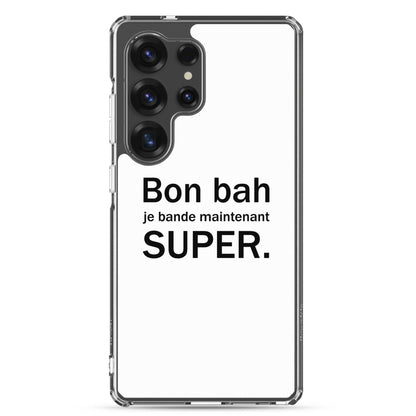 Coque Samsung Bon bah je bande maintenant super - Sedurro