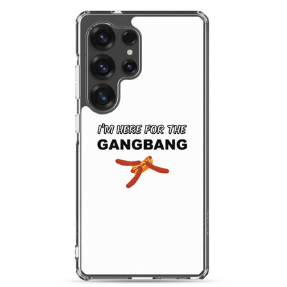 Coque Samsung I'm here for the gangbang - Sedurro