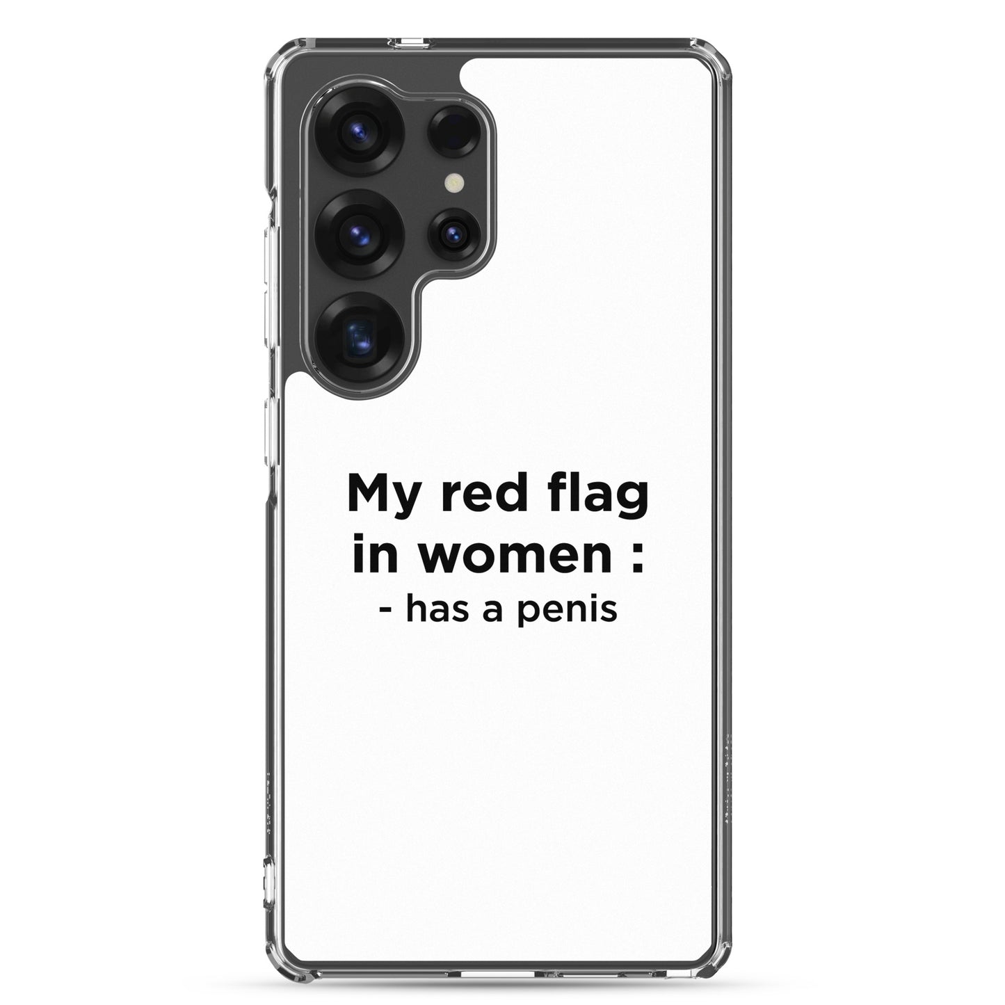 Coque Samsung My red flag in women : has a penis - Sedurro