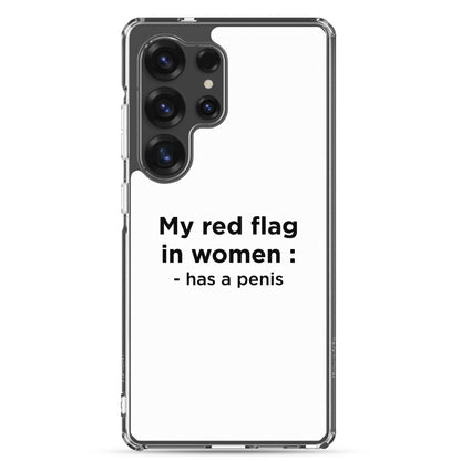 Coque Samsung My red flag in women : has a penis - Sedurro