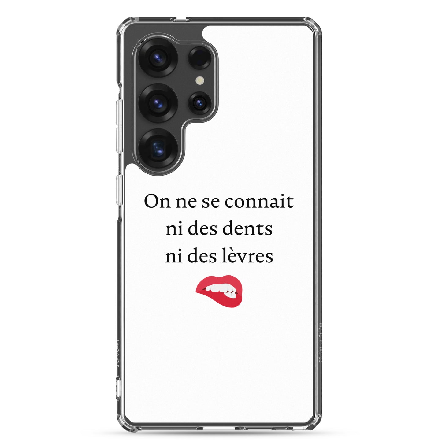 Coque Samsung On ne se connait ni des dents ni des lèvres - Sedurro