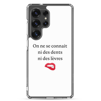 Coque Samsung On ne se connait ni des dents ni des lèvres - Sedurro