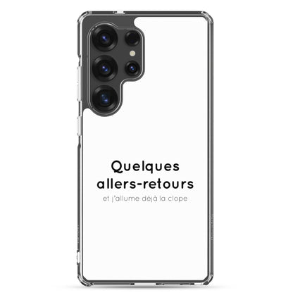 Coque Samsung Quelques allers-retours et j'allume déjà la clope - Sedurro