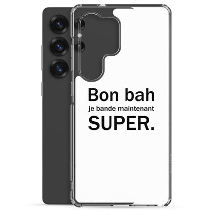 Coque Samsung Bon bah je bande maintenant super - Sedurro