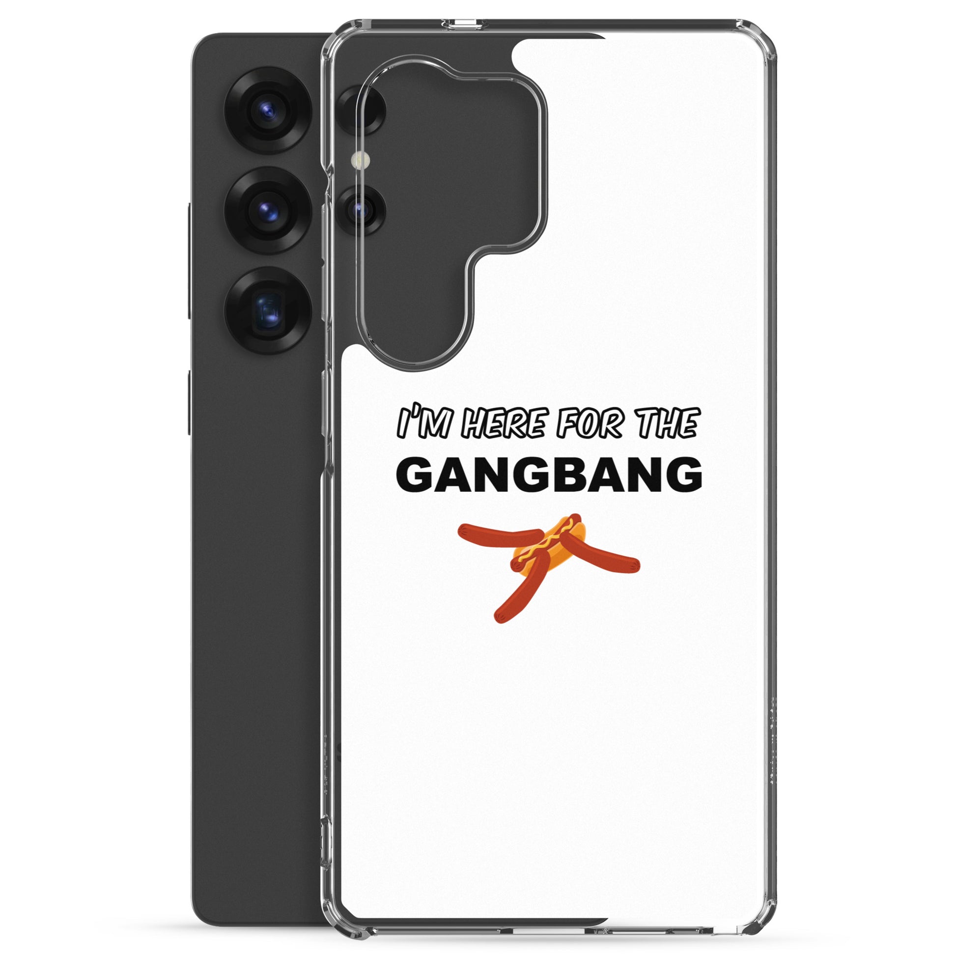 Coque Samsung I'm here for the gangbang - Sedurro
