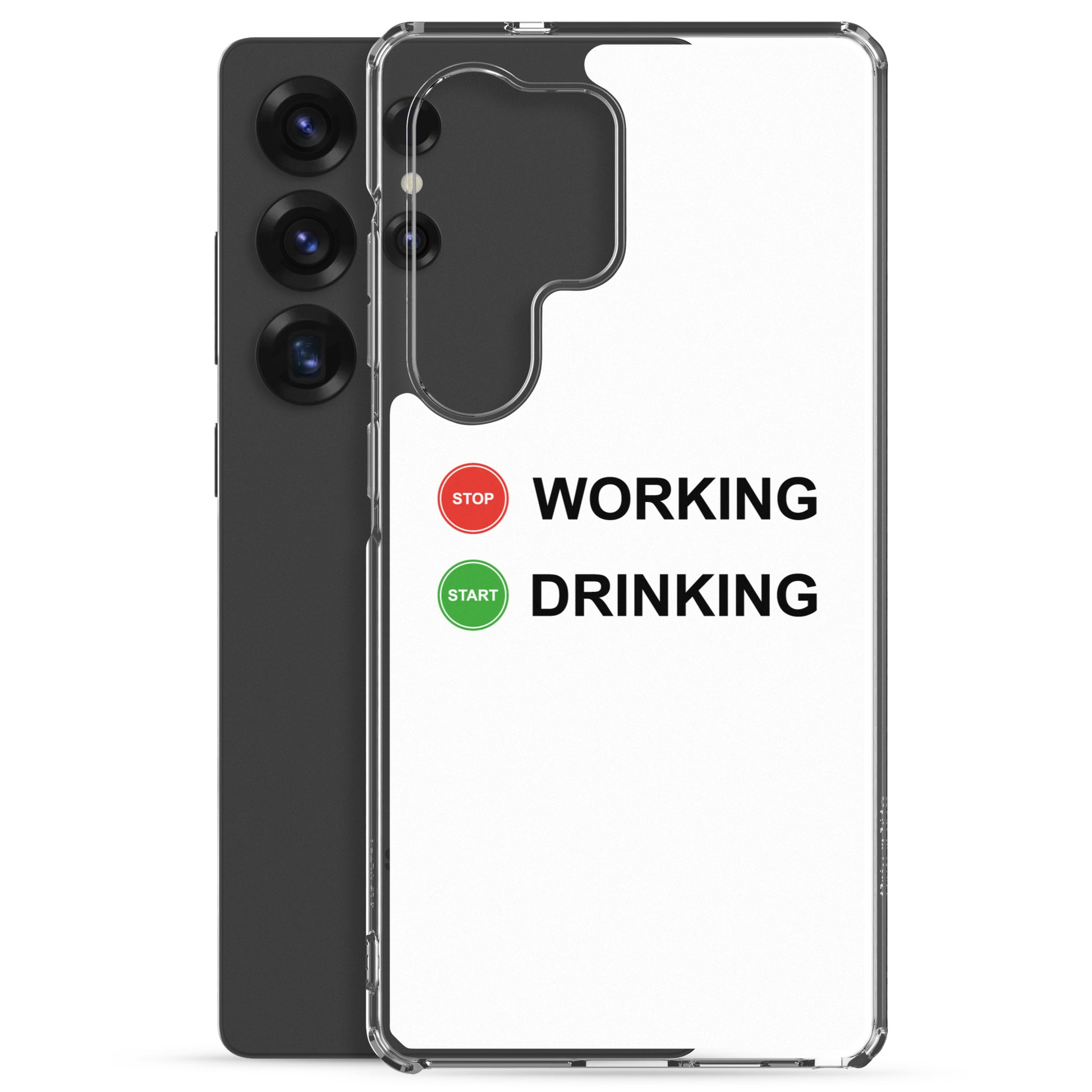 Coque Samsung Stop working start drinking - Sedurro
