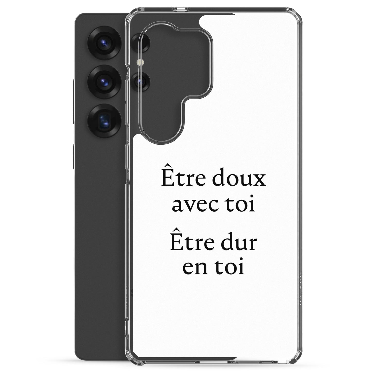 Coque Samsung Être doux avec toi Être dur en toi - Sedurro