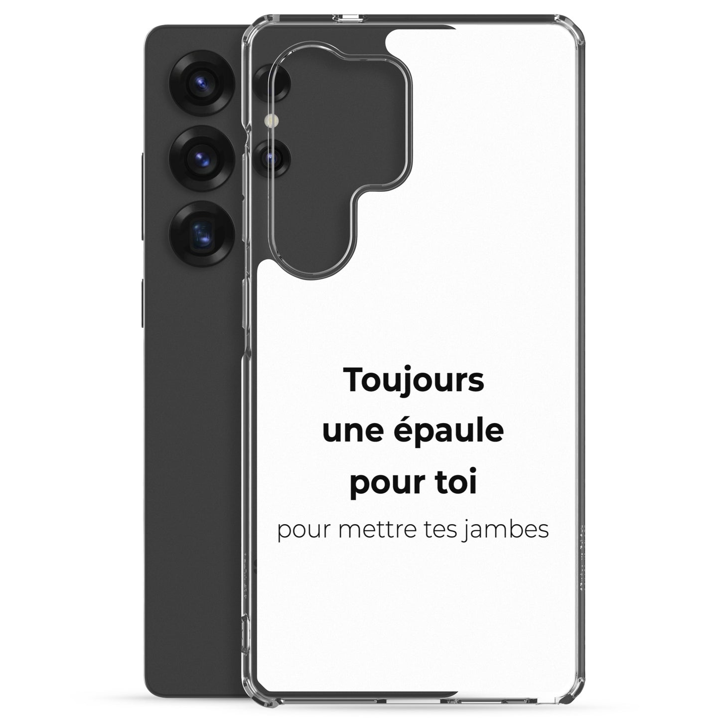 Coque Samsung Toujours une épaule pour toi pour mettre tes jambes - Sedurro