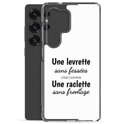 Coque Samsung Une levrette sans fessées c'est comme une raclette sans fromage - Sedurro