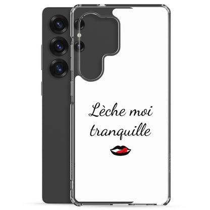 Coque Samsung Lèche moi tranquille - Sedurro