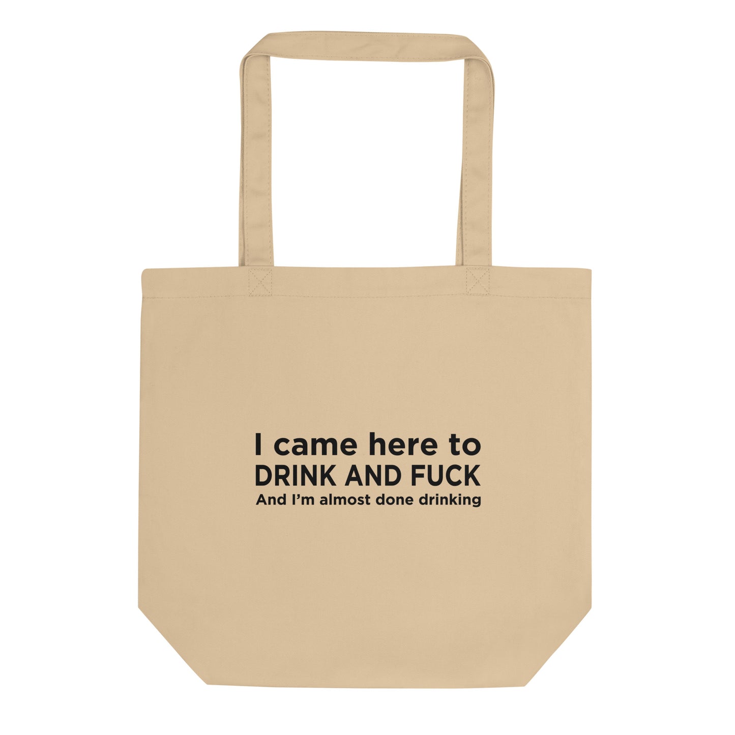 Tote bag bio I came here to drink and fuck - Sedurro