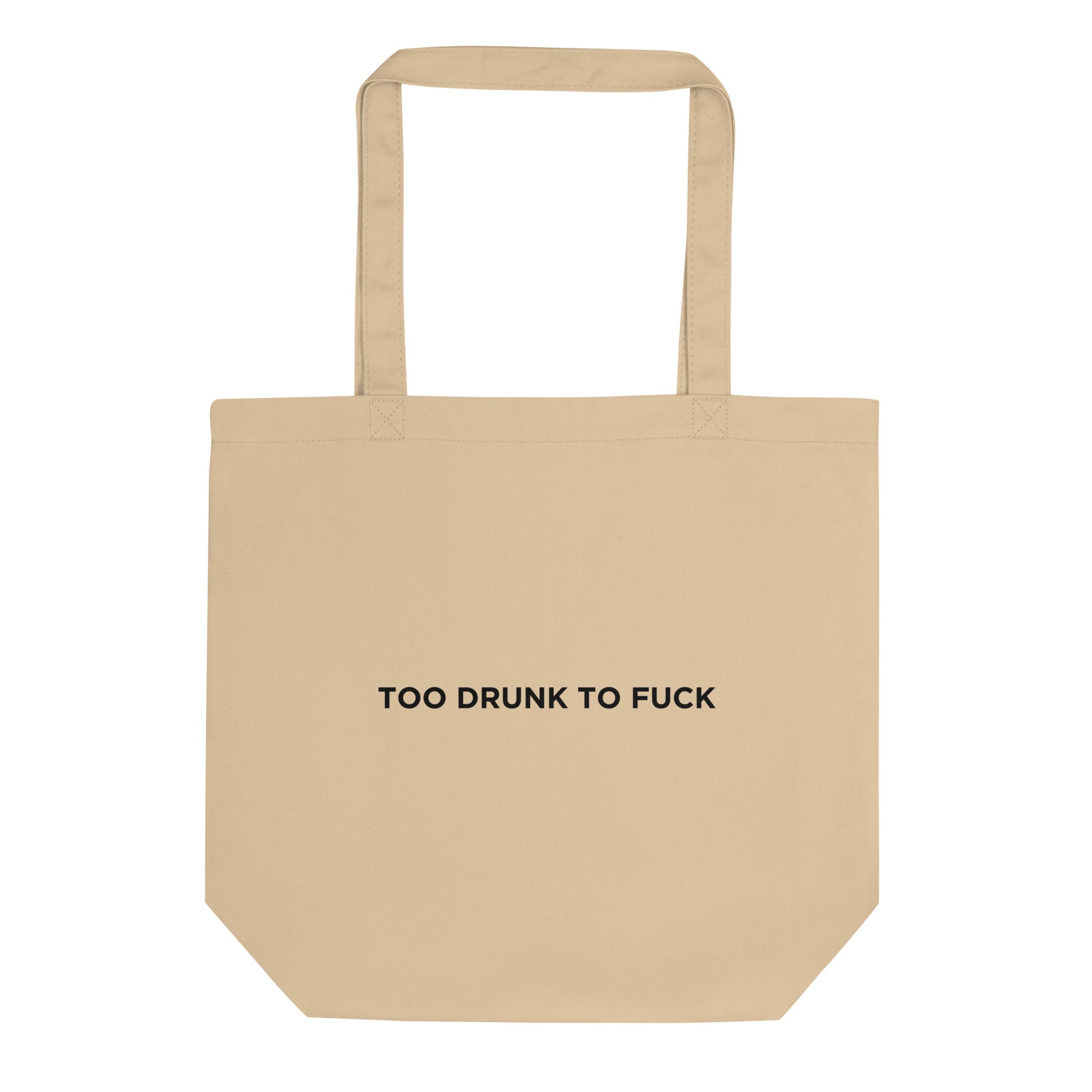 Tote bag bio Too drunk to fuck - Sedurro