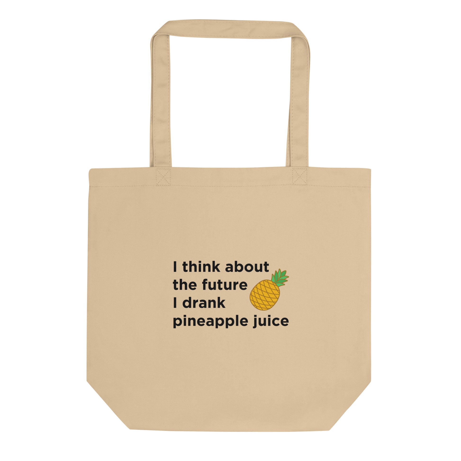 Tote bag bio I think about the future I drank pineapple juice - Sedurro