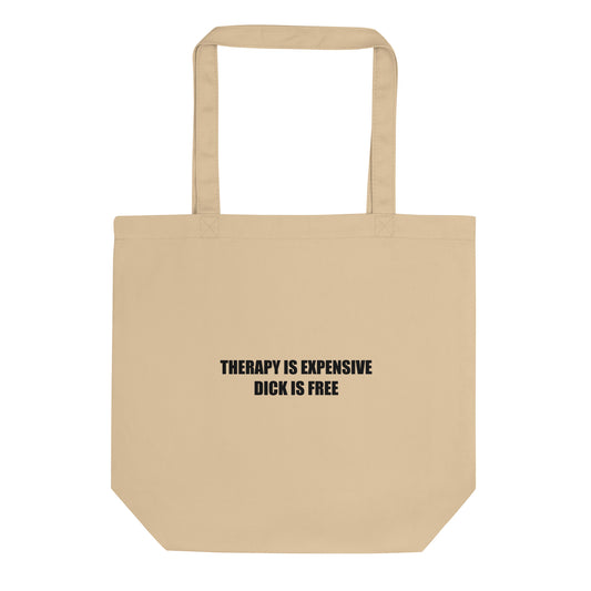 Tote bag bio Therapy is expensive dick is free - Sedurro
