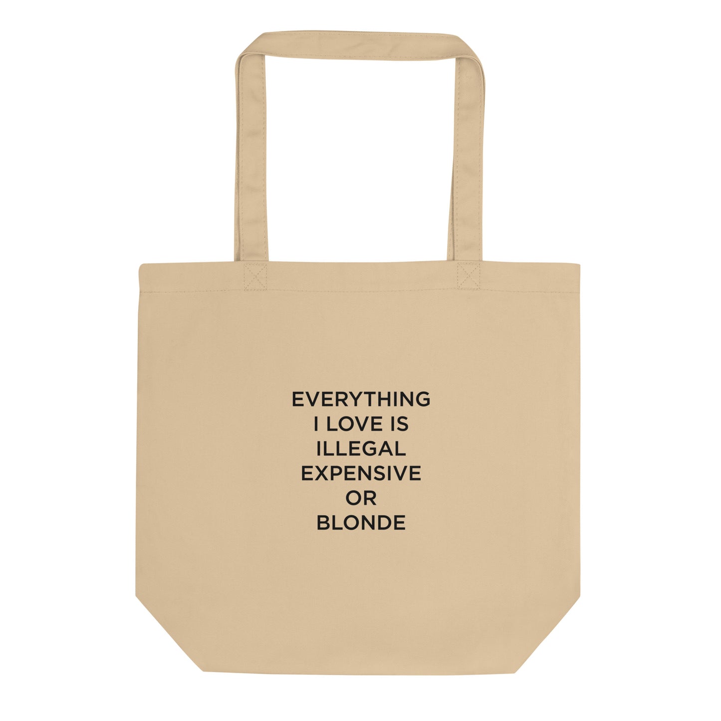 Tote bag bio Everything I love is illegal expensive or blonde - Sedurro