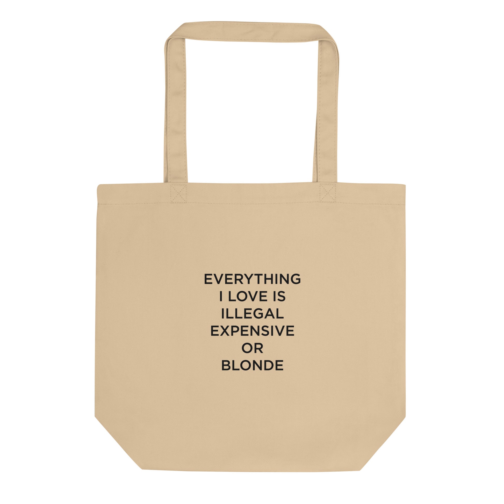 Tote bag bio Everything I love is illegal expensive or blonde - Sedurro