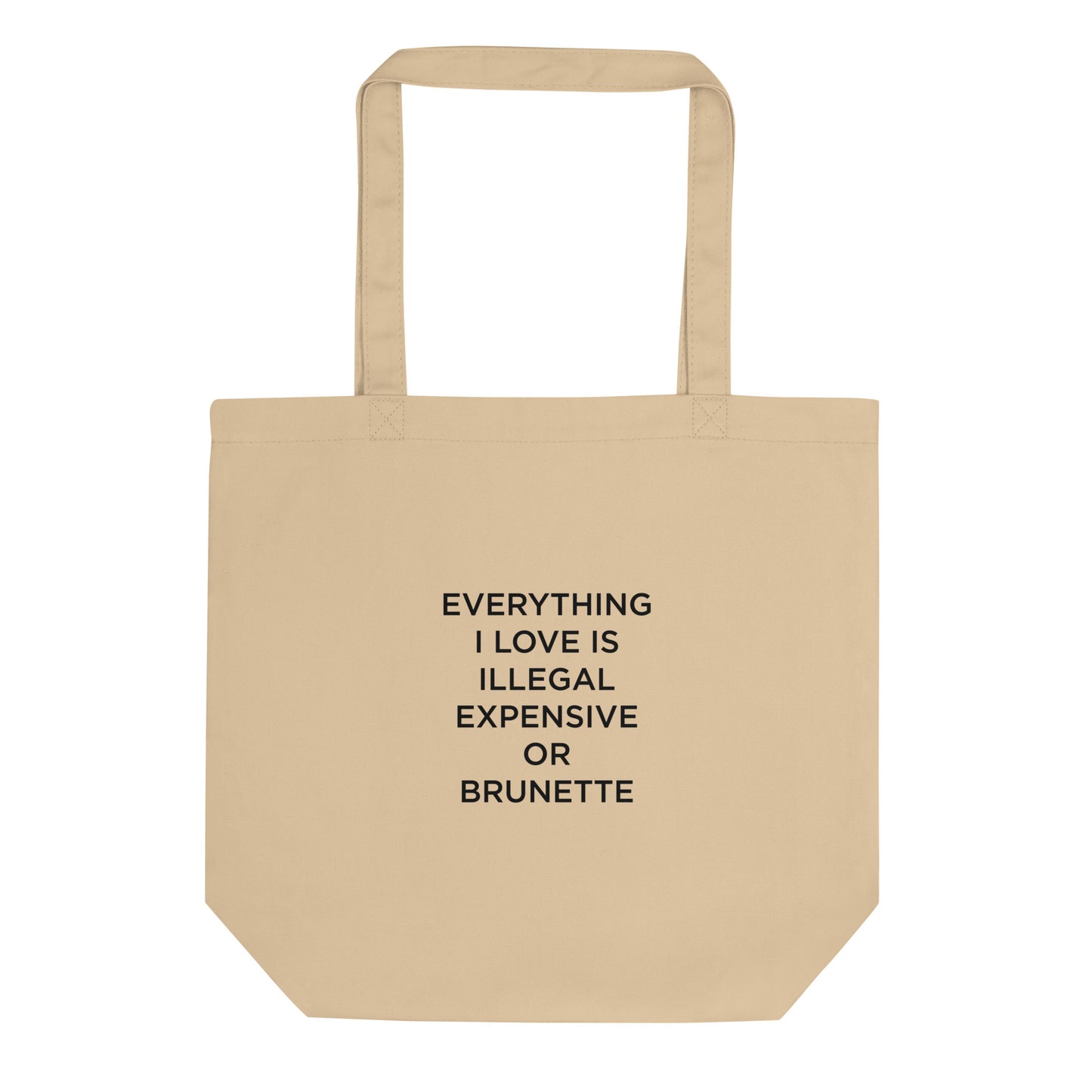 Tote bag bio Everything I love is illegal expensive or brunette - Sedurro