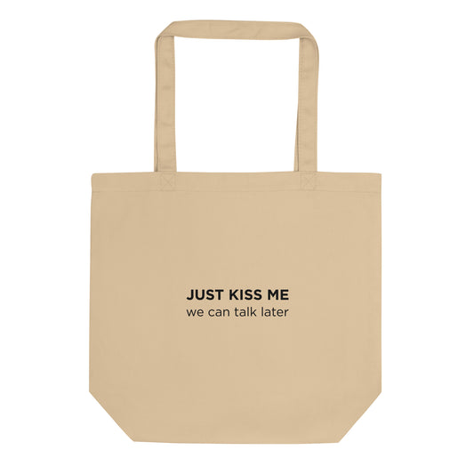 Tote bag bio Just kiss me we can talk later - Sedurro