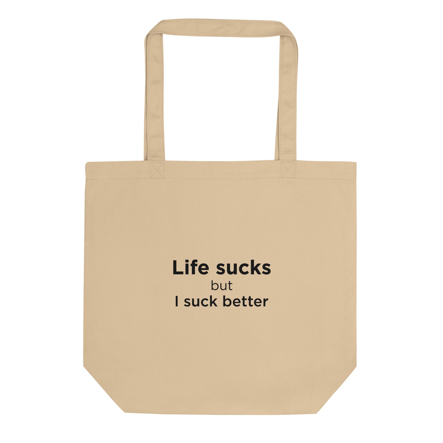 Tote bag bio Life sucks but I suck better - Sedurro
