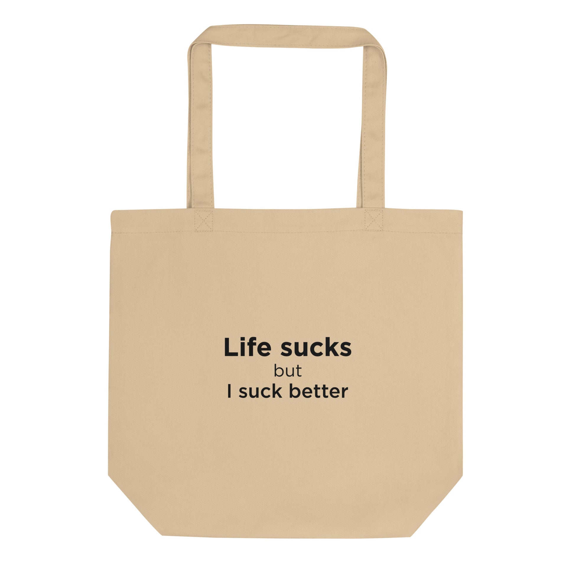 Tote bag bio Life sucks but I suck better - Sedurro