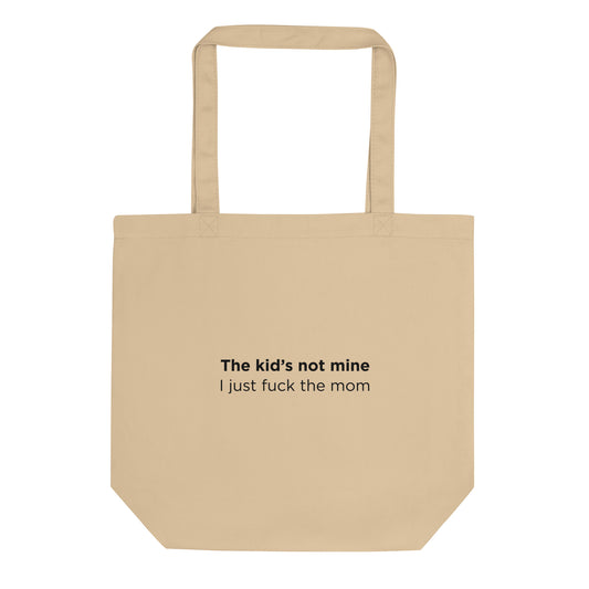 Tote bag bio The kid's not mine I just fuck the mom - Sedurro