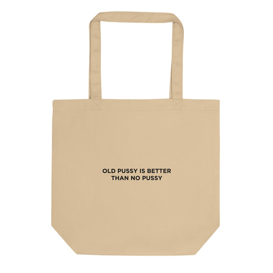 Tote bag bio Old pussy is better than no pussy - Sedurro