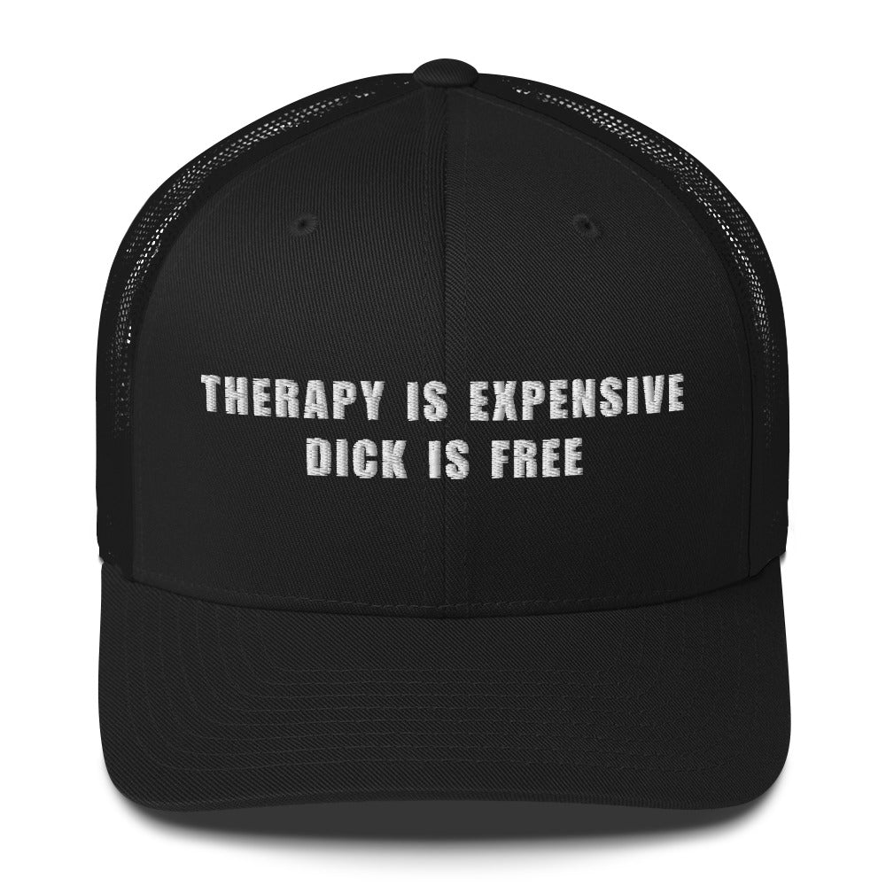 Casquette brodée Therapy is expensive dick is free - Sedurro