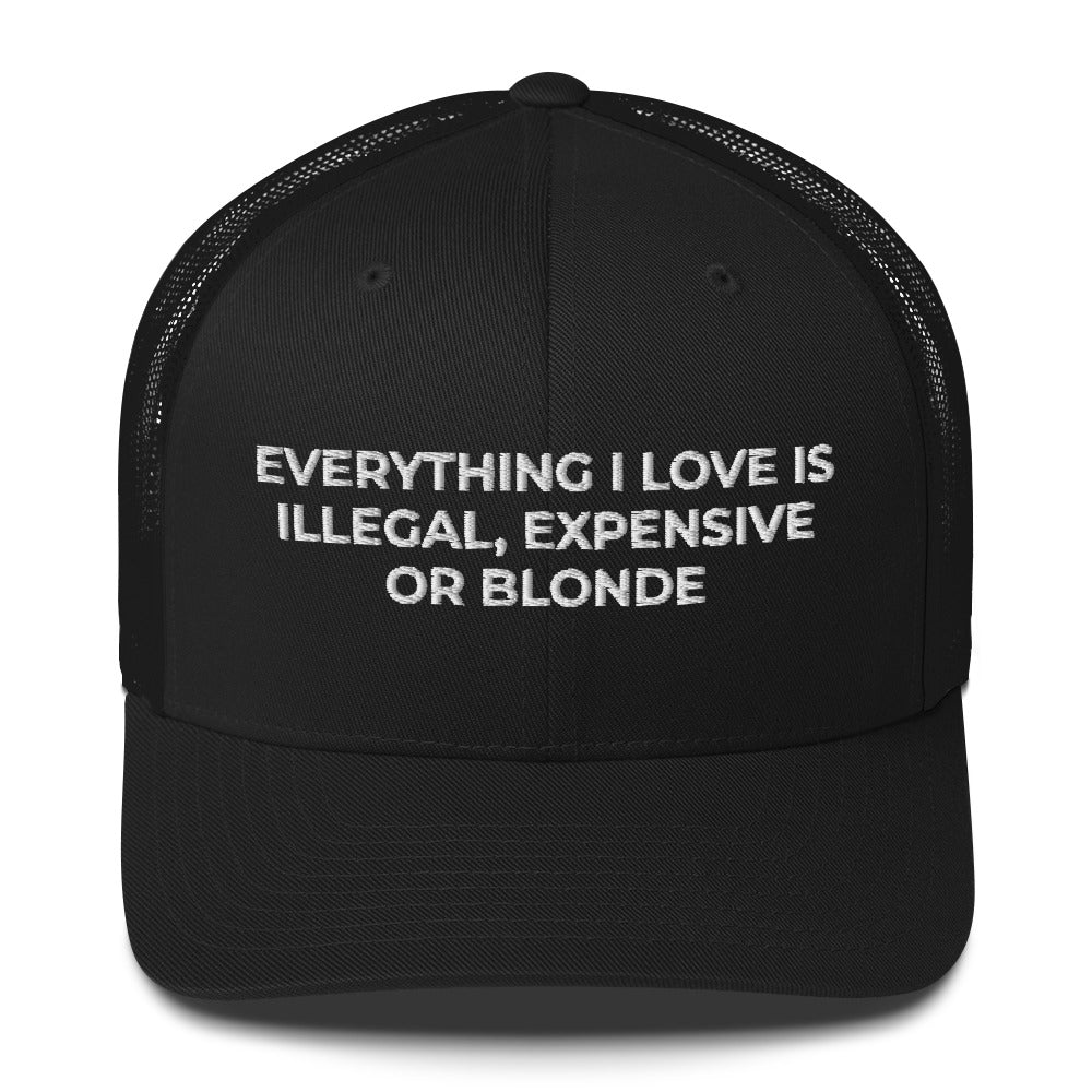Casquette brodée Everything I love is illegal expensive or blonde - Sedurro