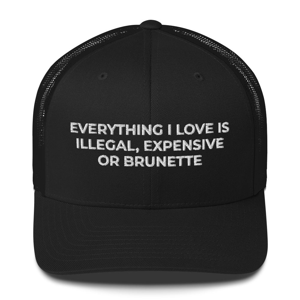 Casquette brodée Everything I love is illegal expensive or brunette - Sedurro