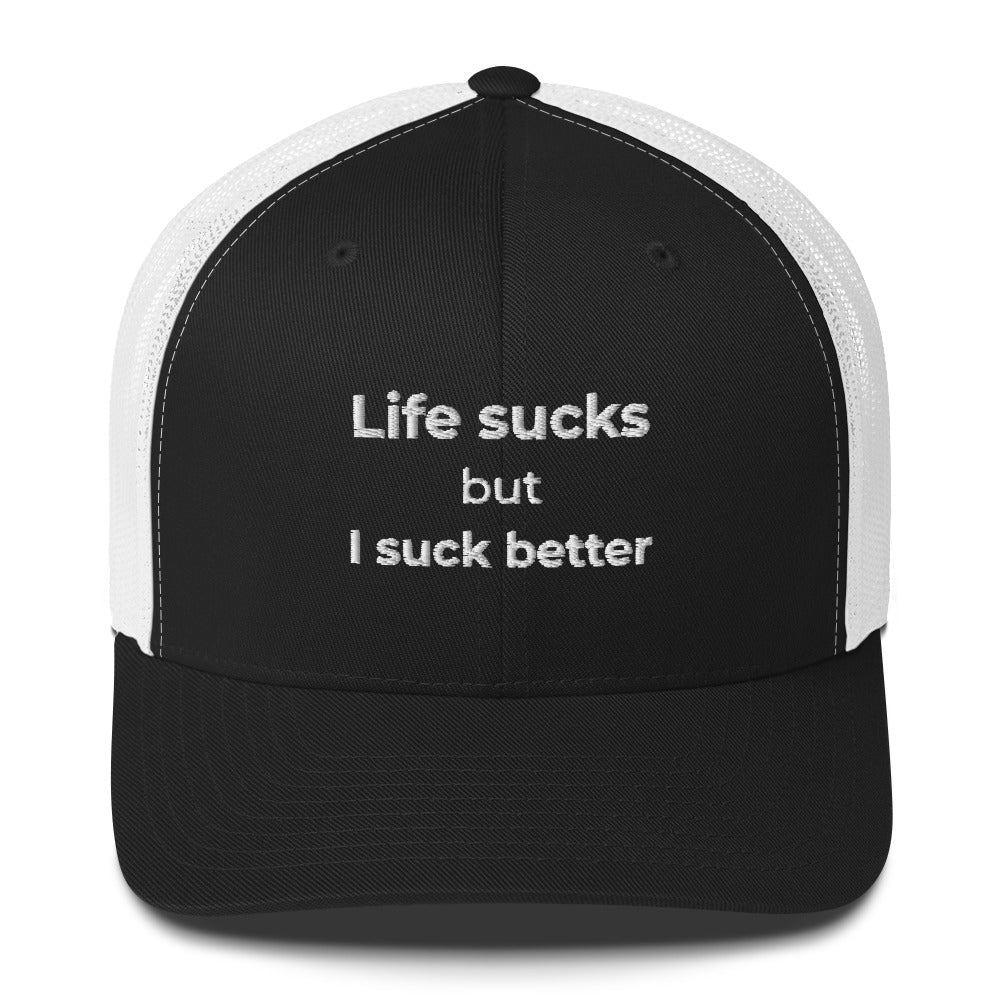 Casquette brodée Life sucks but I suck better - Sedurro