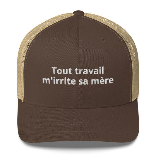 Casquette brodée Tout travail m'irrite sa mère - Sedurro