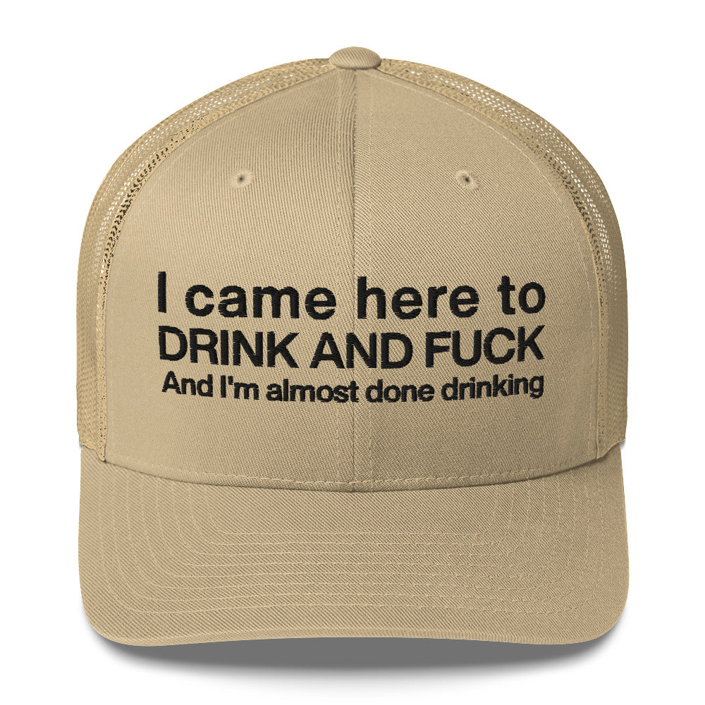 Casquette brodée I came here to drink and fuck - Sedurro