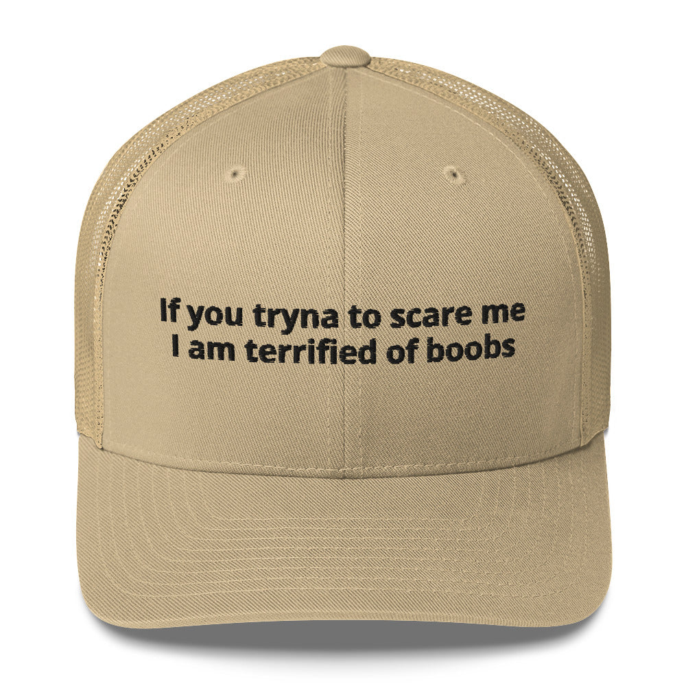 Casquette brodée If you tryna to scare me I am terrified of boobs - Sedurro