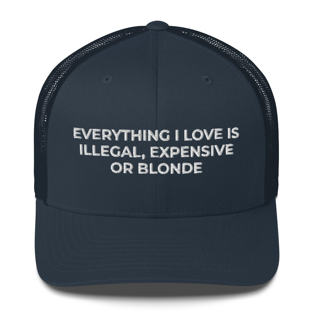 Casquette brodée Everything I love is illegal expensive or blonde - Sedurro