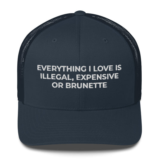 Casquette brodée Everything I love is illegal expensive or brunette - Sedurro