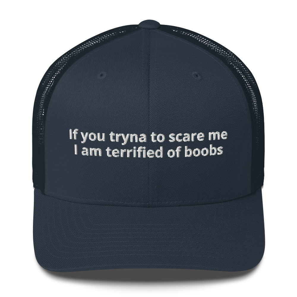 Casquette brodée If you tryna to scare me I am terrified of boobs - Sedurro