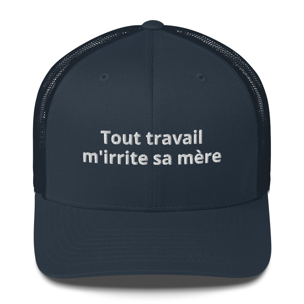 Casquette brodée Tout travail m'irrite sa mère - Sedurro